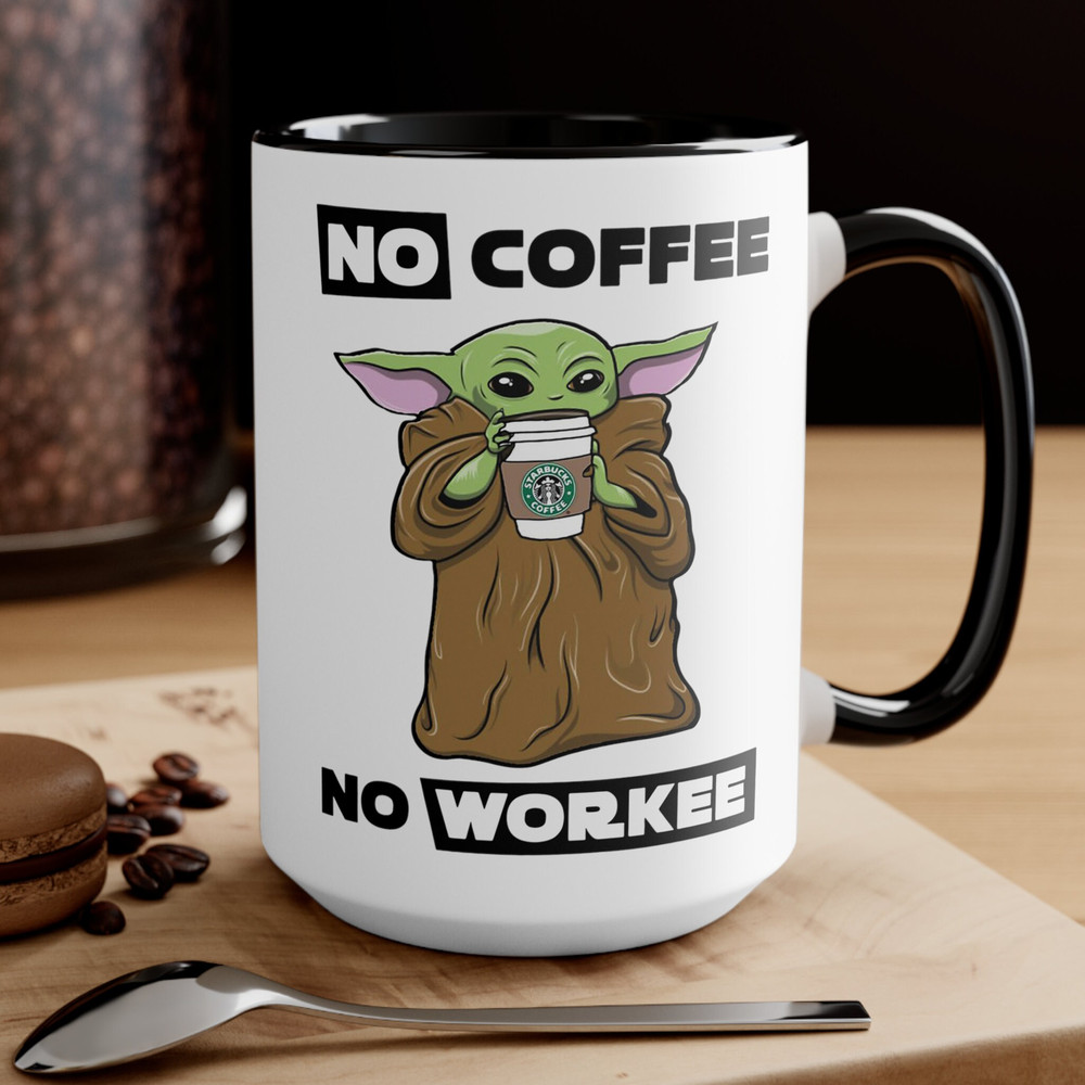 Baby Yoda Mug, Grogu Drinking Coffee Bucks, The Mandalorian Mug, No Coffee No Workee Mug, Funny Mug for Work - 11oz 15oz - 2.jpg