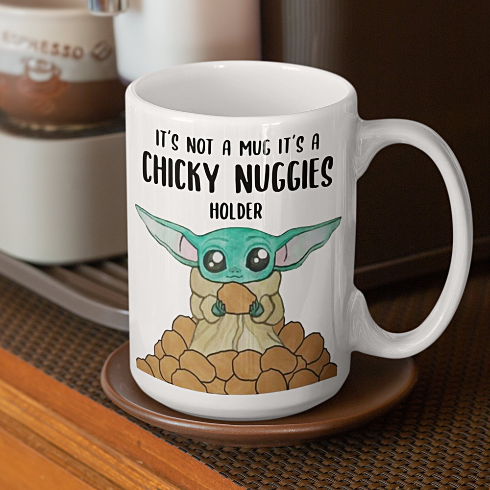 Baby Yoda Coffee Mug - Its A Chicky Nuggies Holder Mug - Cute Baby Grogu Holding Chicken Nugget - Ceramic Cup - 11oz and 15oz Sizes - 5.jpg