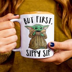 but first sippy sip coffee mug, grogu coffee mug, adorable baby yoda mug