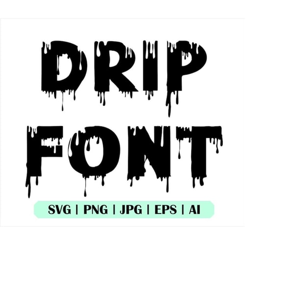 Drip Font SVG, Dripping Font SVG, Svg File for Cricut, Dripp | Inspire ...