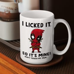 deadpool mug, i licked it. so its mine dont touch my mug, deadpool coffee mug
