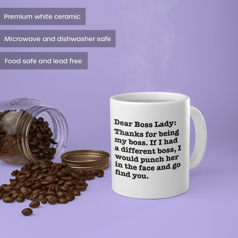 Dear Boss Lady Mug - Thanks for Being My Boss - If I Had A Different Boss I Would Punch Her and Find You - Funny Coffee Mug 11oz and 15oz - 3.jpg