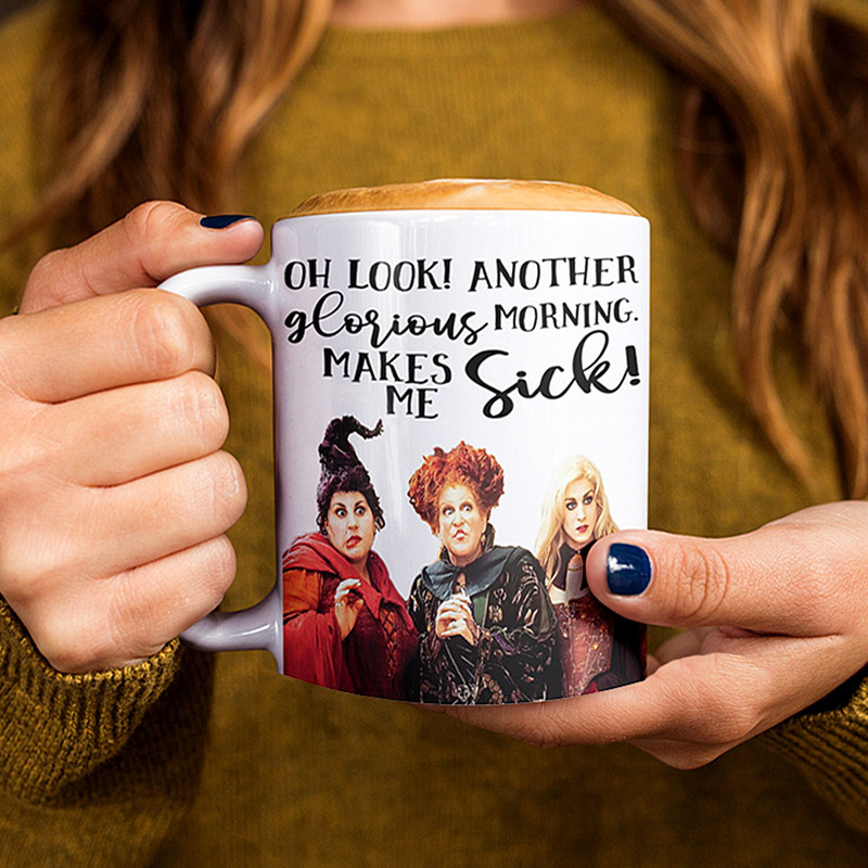 Hocus Pocus Mug Oh Look! Another Glorious Morning Makes Me Sick - Hocus Pocus Coffee Mug - Sanderson Sisters Halloween Gift - 11oz 15oz - 5.jpg