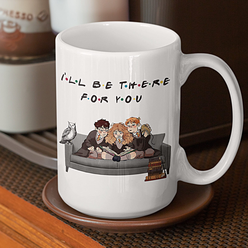 Ill Be There For You Mug - Friends Coffee Mug - Wizard Personalized Mug - Wizard Coffee- Best Friends - Magical Wizard School Cup, 11oz 15oz - 1.jpg
