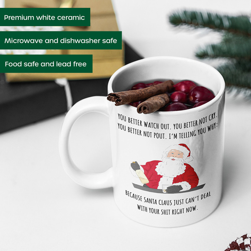 Santa Claus Can't Deal With Your Sht Right Now Mug, Funny Novelty Gift, You Better Watch Out, You Better Not Cry, Santa Claus Coffee Mugs - 2.jpg