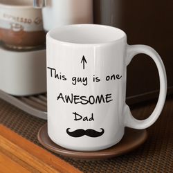 this guy is one awesome dad mug, novelty coffee mug, the best dad gifts