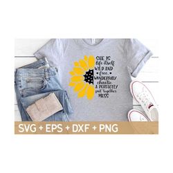 she is life itself wild and free svg, sunflower svg inspirational quote svg, sunshine svg, svg for making cricut file, digital download