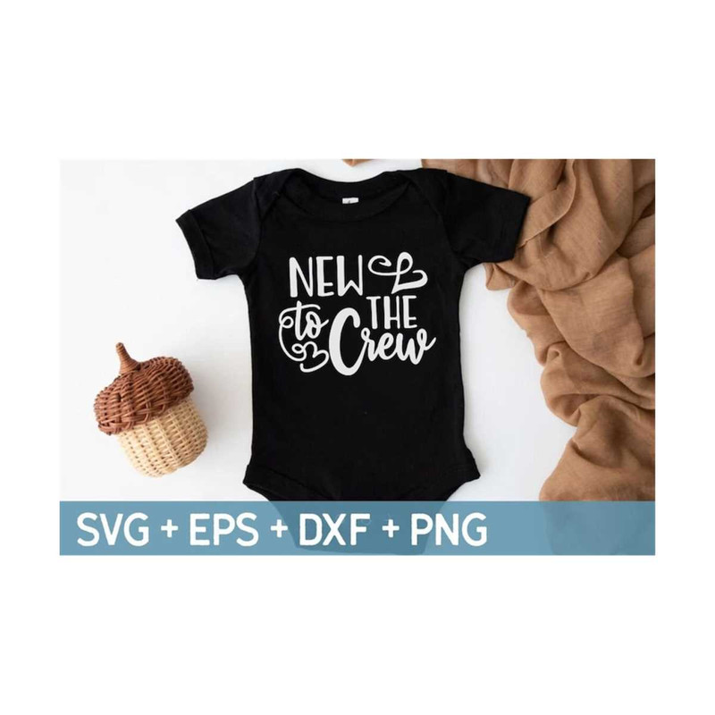 23102023143732-new-to-the-crew-svg-newborn-svg-hello-world-svg-baby-svg-image-1.jpg
