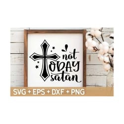 not today satan svg, christian svg, funny christian svg, religious svg,scripture svg,bible svg, svg for making cricut file, digital download