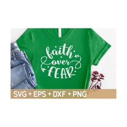 faith over fear svg, faith svg, jesus svg, god svg, religious svg, bible svg, christian svg, svg for making cricut file, digital download