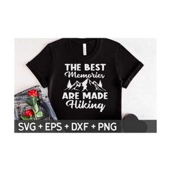 the best memories are made hiking svg cut file, hiking svg, adventure svg, mountains svg, svg for making cricut file, digital download