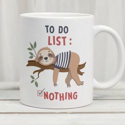 funny sloth mug, lazy sloth mug, sloth coffee mug