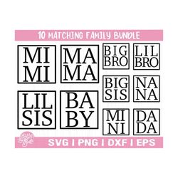 family svg, matching family svg bundle, mama, dada, mini, big bro, big sis, nana,lil bro, lil sis svg,baby,quotes,family square svg,svg,png,