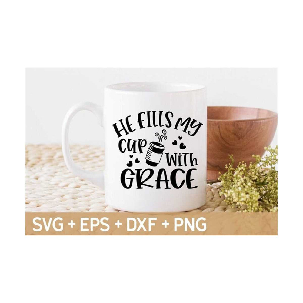 23102023151010-he-fills-my-cup-grace-svg-religious-svg-bible-verse-svg-image-1.jpg