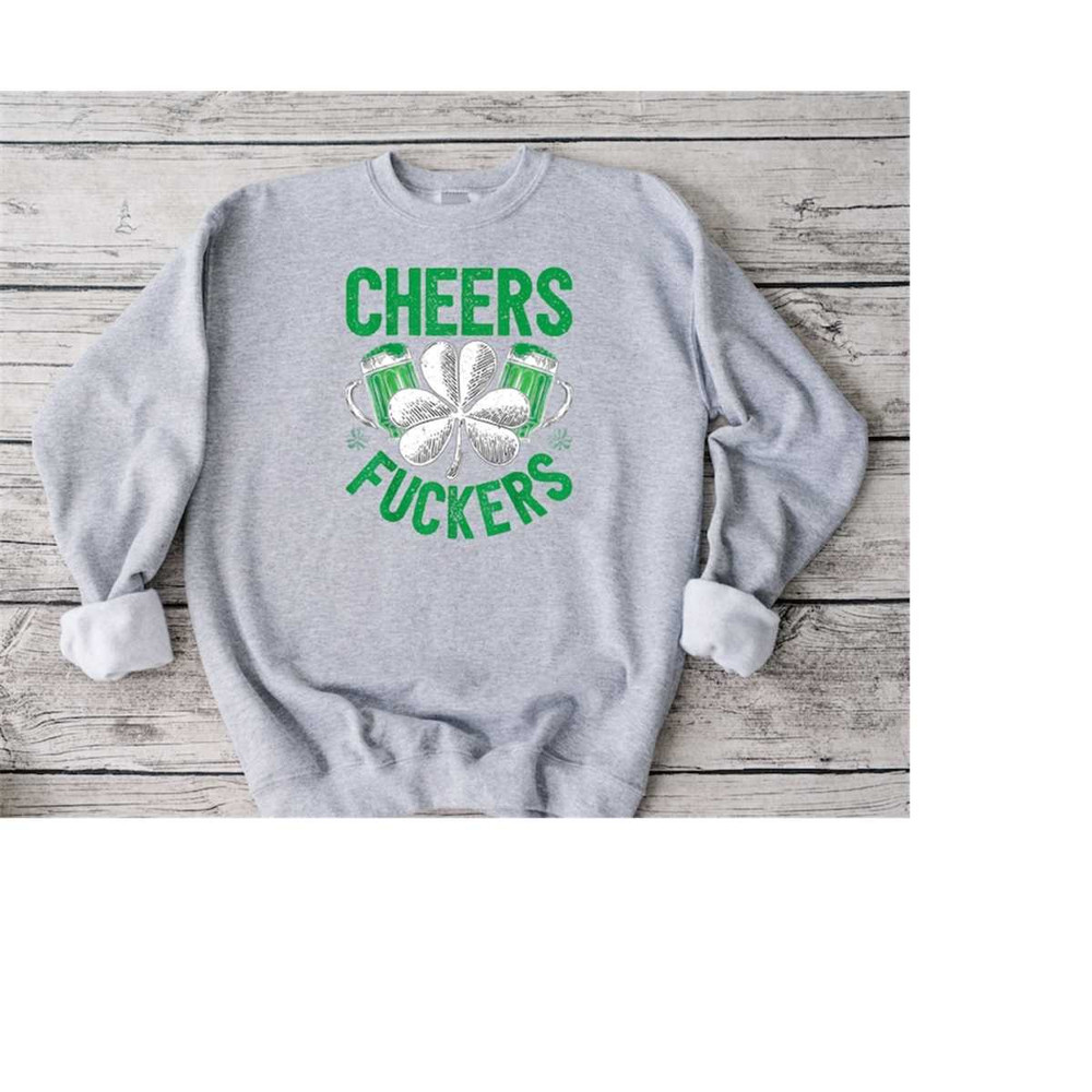 MR-23102023151836-cheers-fuckers-sweatshirt-st-patricks-day-sweatshirt-image-1.jpg