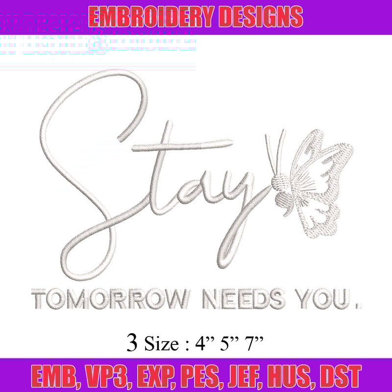 Stay Tomorrow Needs You embroidery design, logo embroidery, embroidery file, logo design, logo shirt, Digital download..jpg