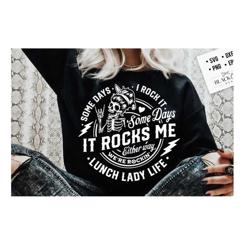 MR-23102023153838-lunch-lady-svg-some-days-i-rock-it-some-days-it-rocks-me-svg-image-1.jpg
