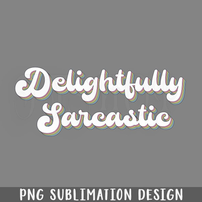DMCC709-Delightfully Sarcastic PNG Download.jpg