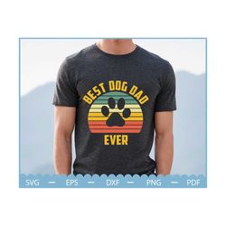 best dog dad ever svg, fathers day svg,dog dad svg,dog lovers svg,happy father's day svg, dad life svg,dog svg, dad svg,gift for dog dad svg