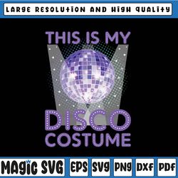 disco costume art png, 70s 80s party disco lover png, this is my disco costume png, digital download