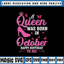 a queen was born in october happy birthday to me png, born in october png, birthday design, digital download