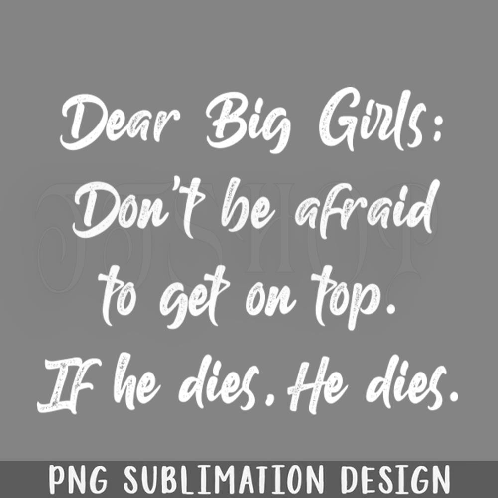 DMCC639-Dear Big irls Dont Be Afraid Funny T Shirts Sayings Funny T Shirts For Women SarcasticT Shirts PNG Download.jpg