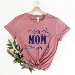 best mom ever shirt png, best mom shirt png, mothers day gift, mom shirt png, mom t-shirt png, new mom shirt png, new mo