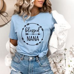blessed nana shirt png, nana shirt png, gift for grandma, mothers day gift,shirt png for grandma,mothers day shirt png f