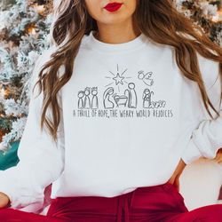 a thrill of hope the weary world rejoices sweatshirt png gift for christians, religious christmas gift, nativity hoodie,