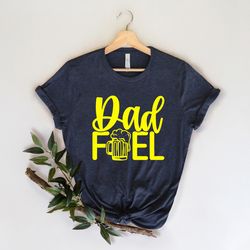 dad fuel shirt png, dad fuel tshirt png for dad, funny dad gift for fathers day, beer shirt png for dad, funny dad shirt