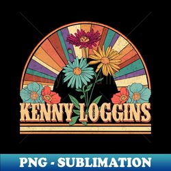 Kenny Flowers Name Loggins Personalized Gifts Retro Style - Digital Sublimation Download File - Perfect for Sublimation Art