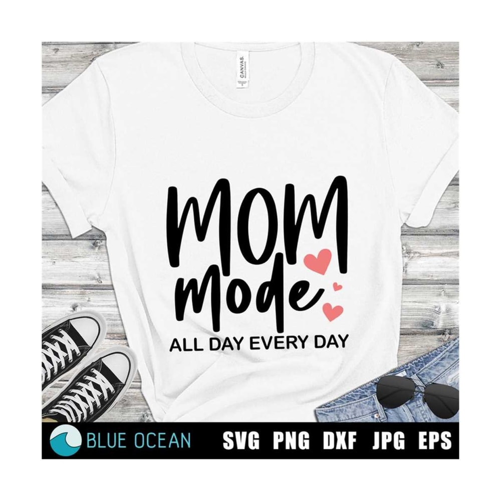 23102023174059-mom-mode-all-day-every-day-svg-mothers-day-svg-mom-life-image-1.jpg