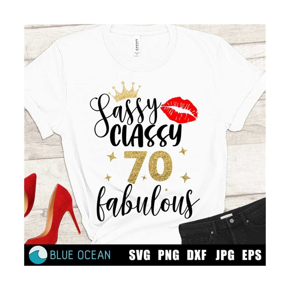 2310202317418-sassy-classy-70-svg-fabulous-70-svg-70th-birthday-svg-70th-image-1.jpg