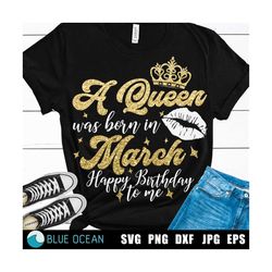 a queen was born on march svg, birthday queen svg, birthday svg,
