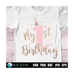 my first birthday girl svg, unicorn 1st birthday svg, 1st birthday girl svg, digital cut files