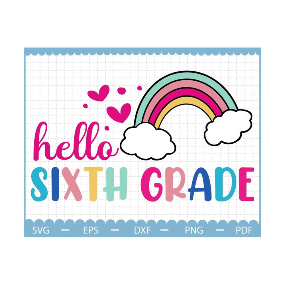 MR-23102023175354-hello-sixth-grade-svg-back-to-school-rainbow-svg-6th-grade-image-1.jpg