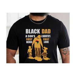 black dad a sons first hero a daughters first love svg, fathers day svg, happy fathers day, funny dad quote svg, gift fo