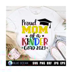 kinder graduation 2023 svg, proud mom of a kinder grad 2023 svg, proud kinder mom svg, kindergarten graduation 2023