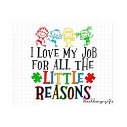 i love my job for all the little reasons svg, autism awareness, autism svg, puzzle pieces svg, autism acceptance, awaren