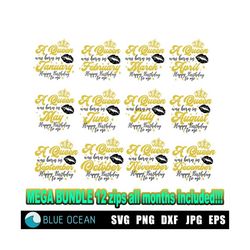 a queen was born svg, mega bundle 12 months included, queen birthday bundle svg, happy birthday to me