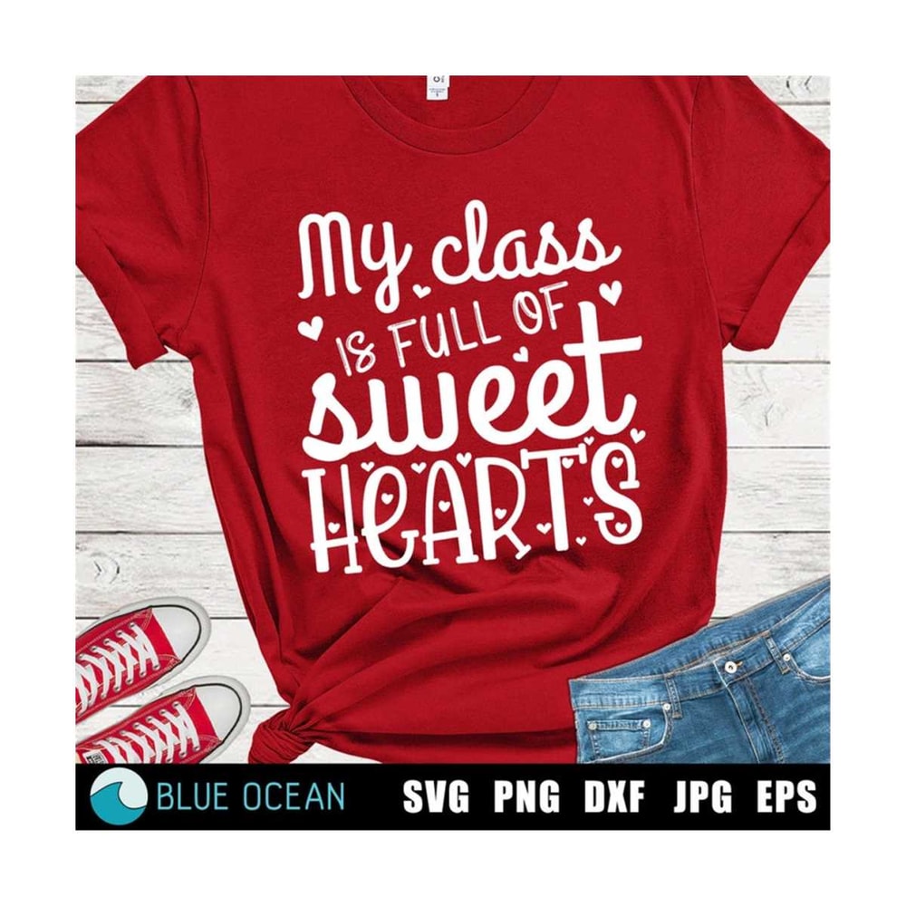 23102023181140-teacher-valentine-shirt-svg-my-class-is-full-of-sweet-hearts-image-1.jpg