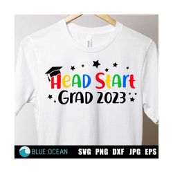 head start graduate 2023 svg, headstart svg, head start graduation 2023 svg, headstart grad 2023 shirt