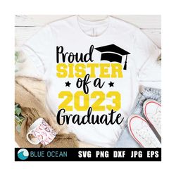proud sister of a 2023 graduate svg, graduate's sister 2023, class of 2023 svg, graduation 2023 svg