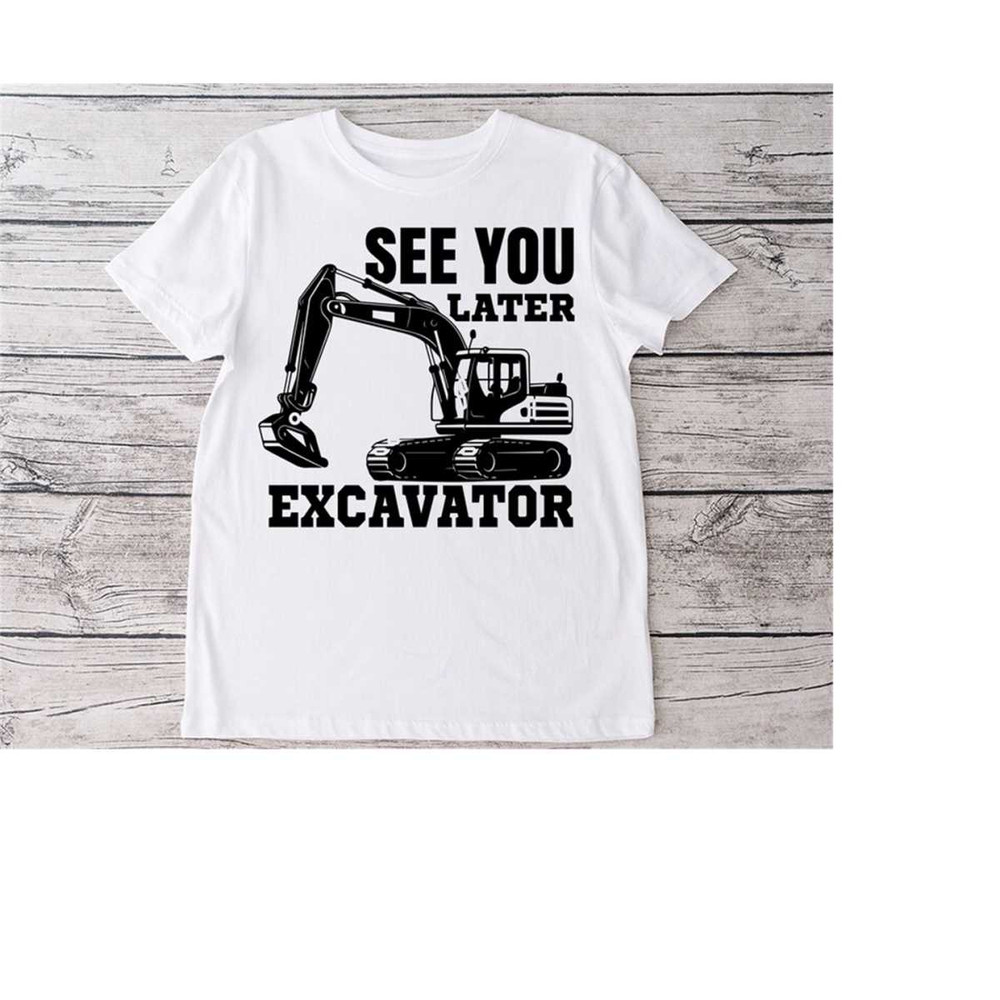 23102023181951-see-you-later-excavator-graphic-art-svg-png-dxf-instant-image-1.jpg