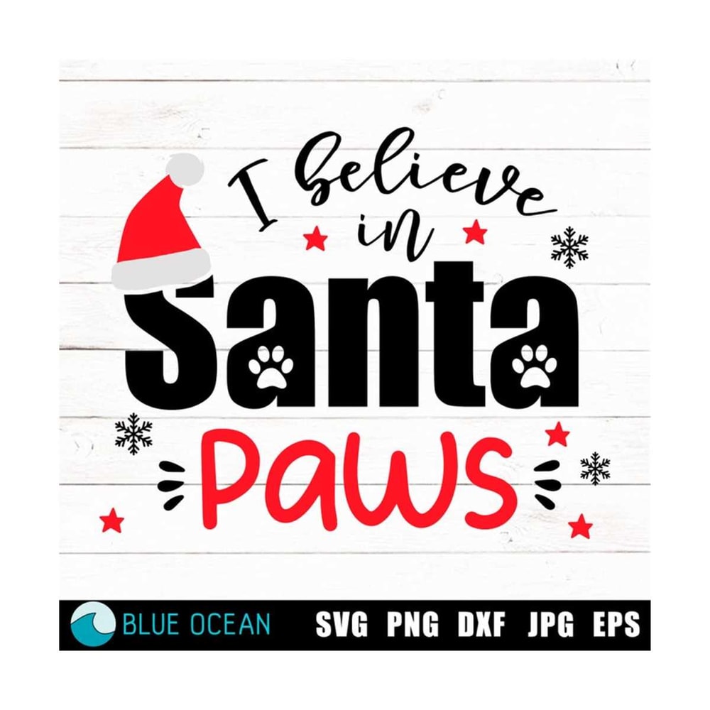 23102023182231-dog-christmas-svg-i-believe-in-santa-paws-svg-santa-paws-image-1.jpg