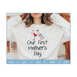 Our First Mothers Day Svg,Happy Mother Day svg, Mommy Svg, Mom Life Svg, Motherhood Svg,Mama svg,Mother's Day Svg