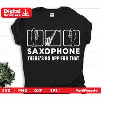 Saxophone svg files - theres no app for that funny graphic memes music instrument svg instant digital downloads