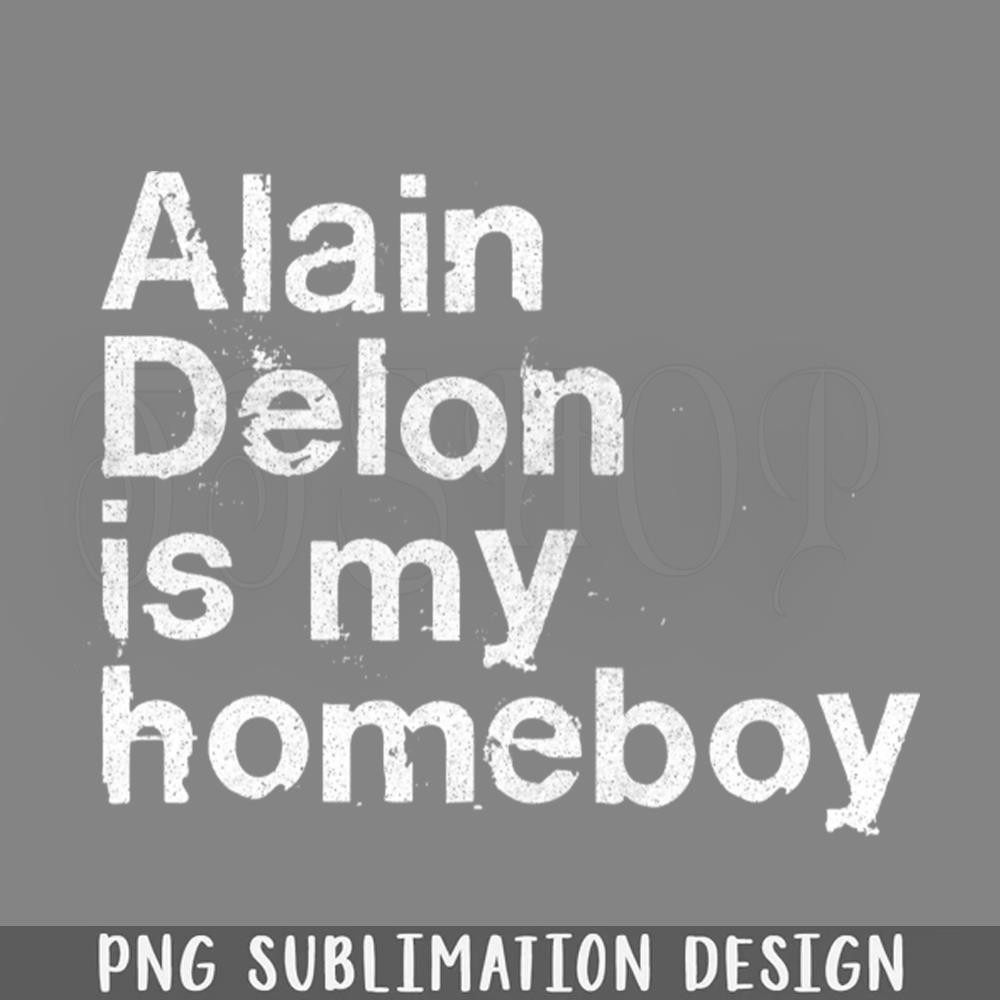 DMAA345-Alain Delon Is My Homeboy French Film PNG Download.jpg