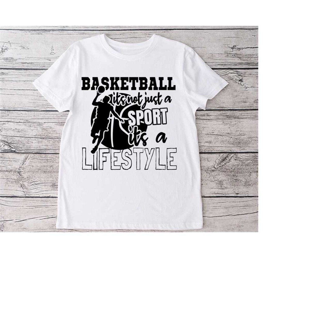 23102023184134-basketball-its-not-jus-a-sport-its-a-lifestyle-svg-png-image-1.jpg