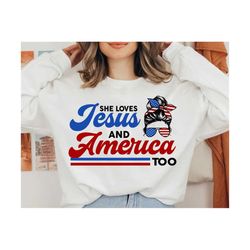 she loves jesus and america too svg, america girl svg, 4th of july png, usa svg, patriotic svg, america retro png, indep